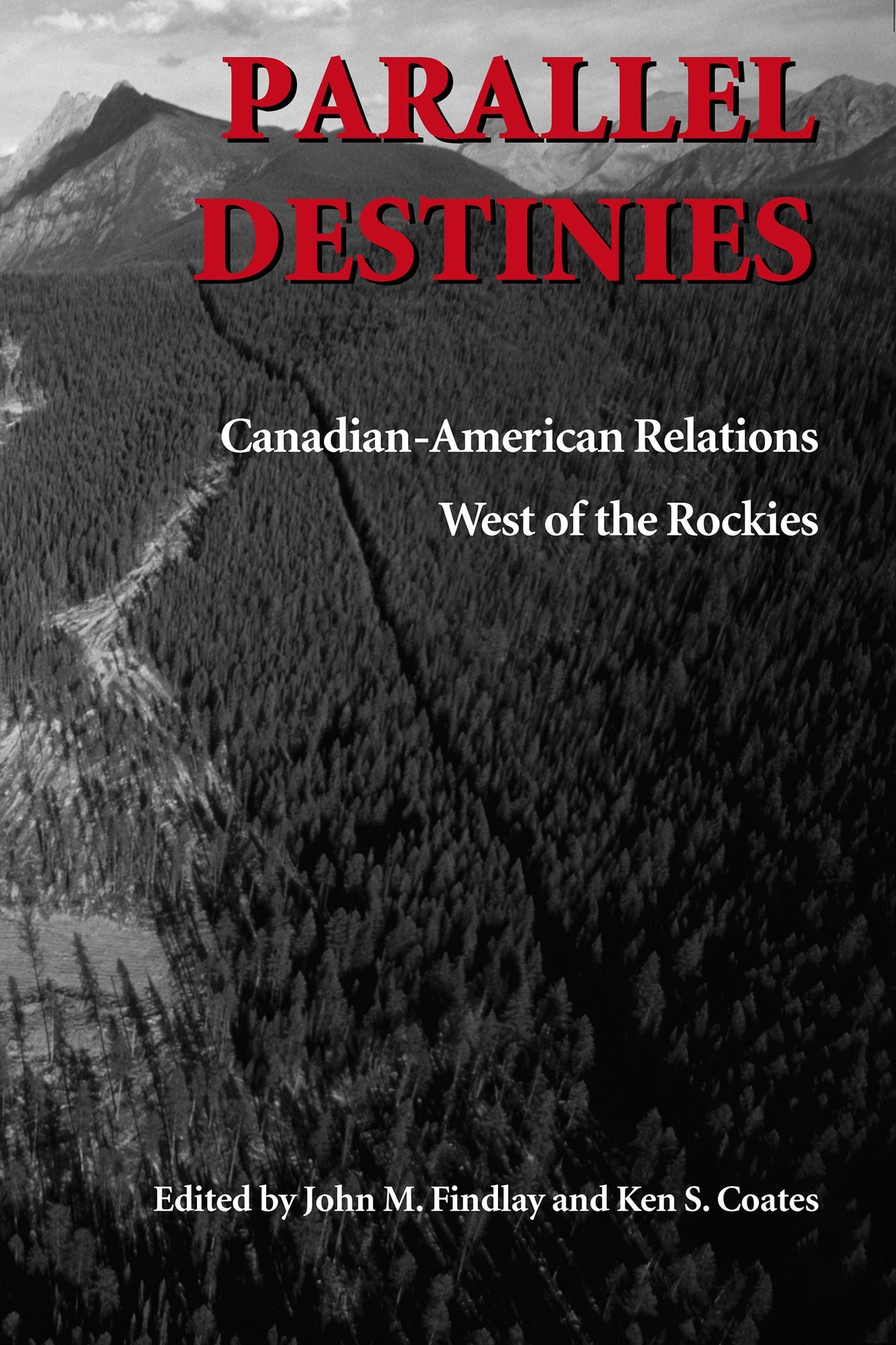 Parallel Destinies: Canadian-American Relations West of the Rockies