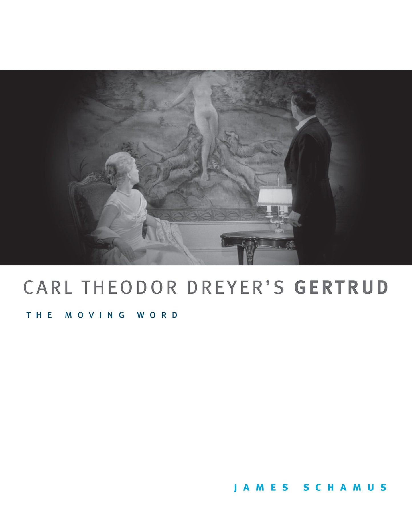 Carl Theodor Dreyer's Gertrud: The Moving Word