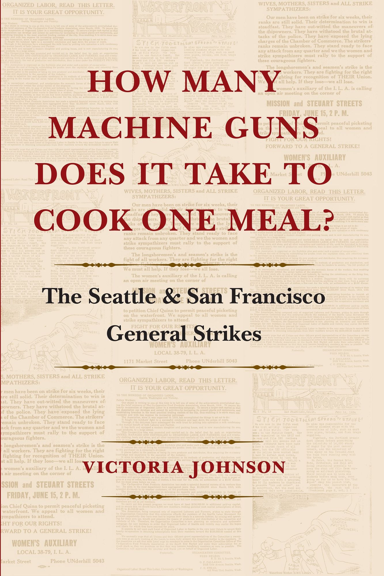 How Many Machine Guns Does It Take to Cook One Meal?: The Seattle and San Francisco General Strikes