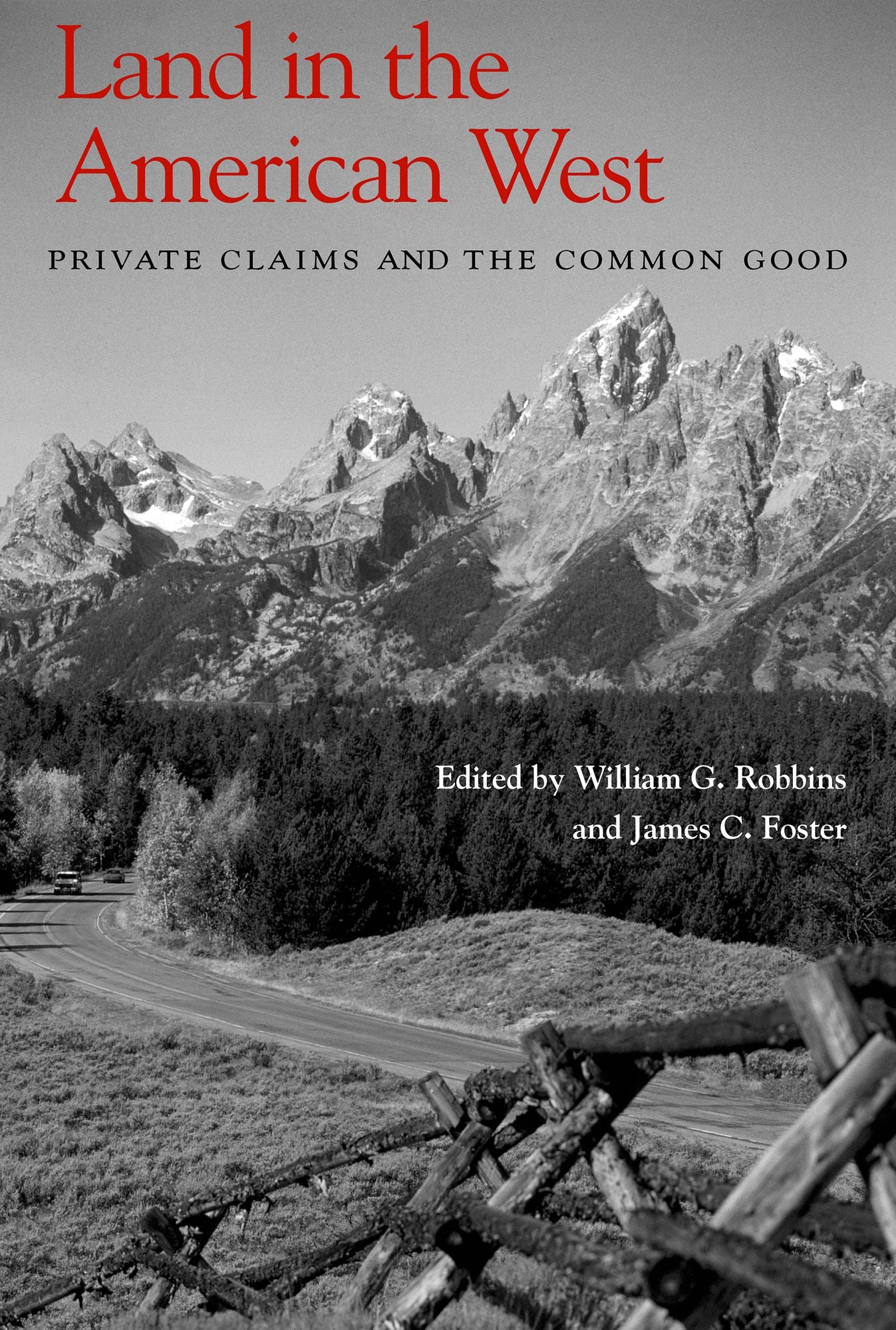Land in the American West: Private Claims and the Common Good
