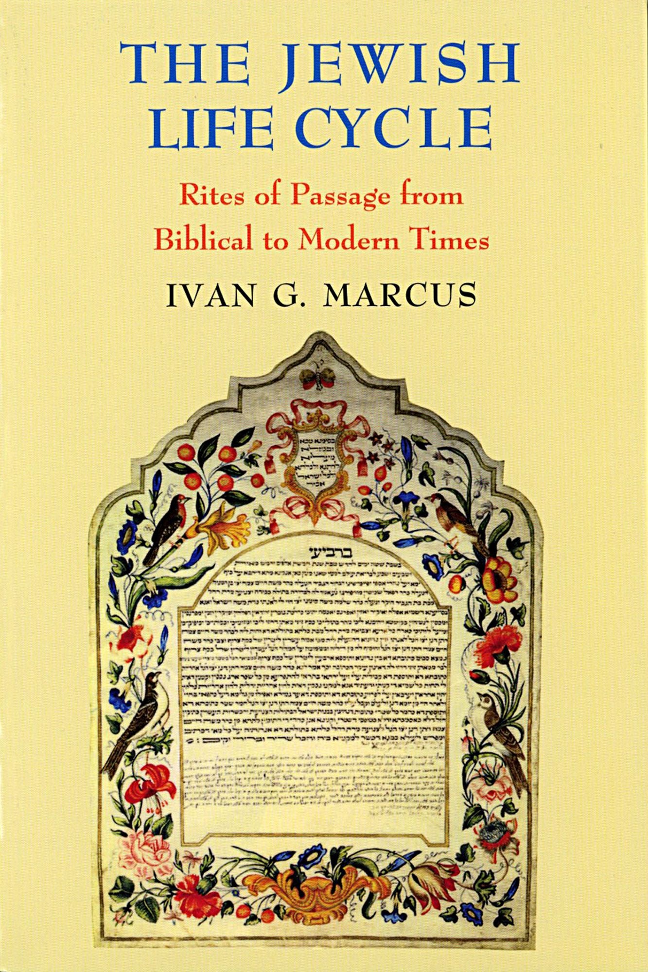 The Jewish Life Cycle: Rites of Passage from Biblical to Modern Times