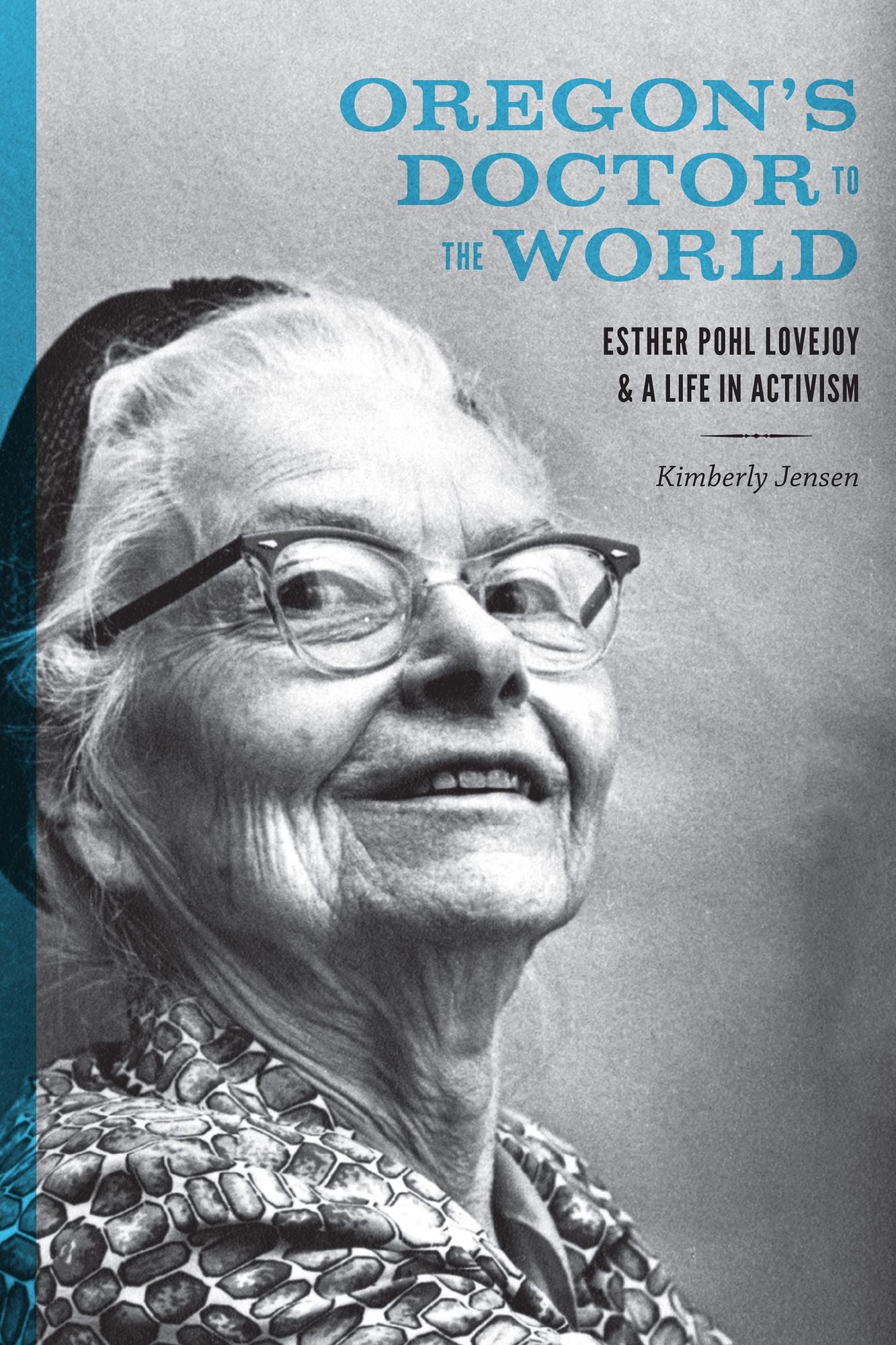 Oregon's Doctor to the World: Esther Pohl Lovejoy and a Life in Activism