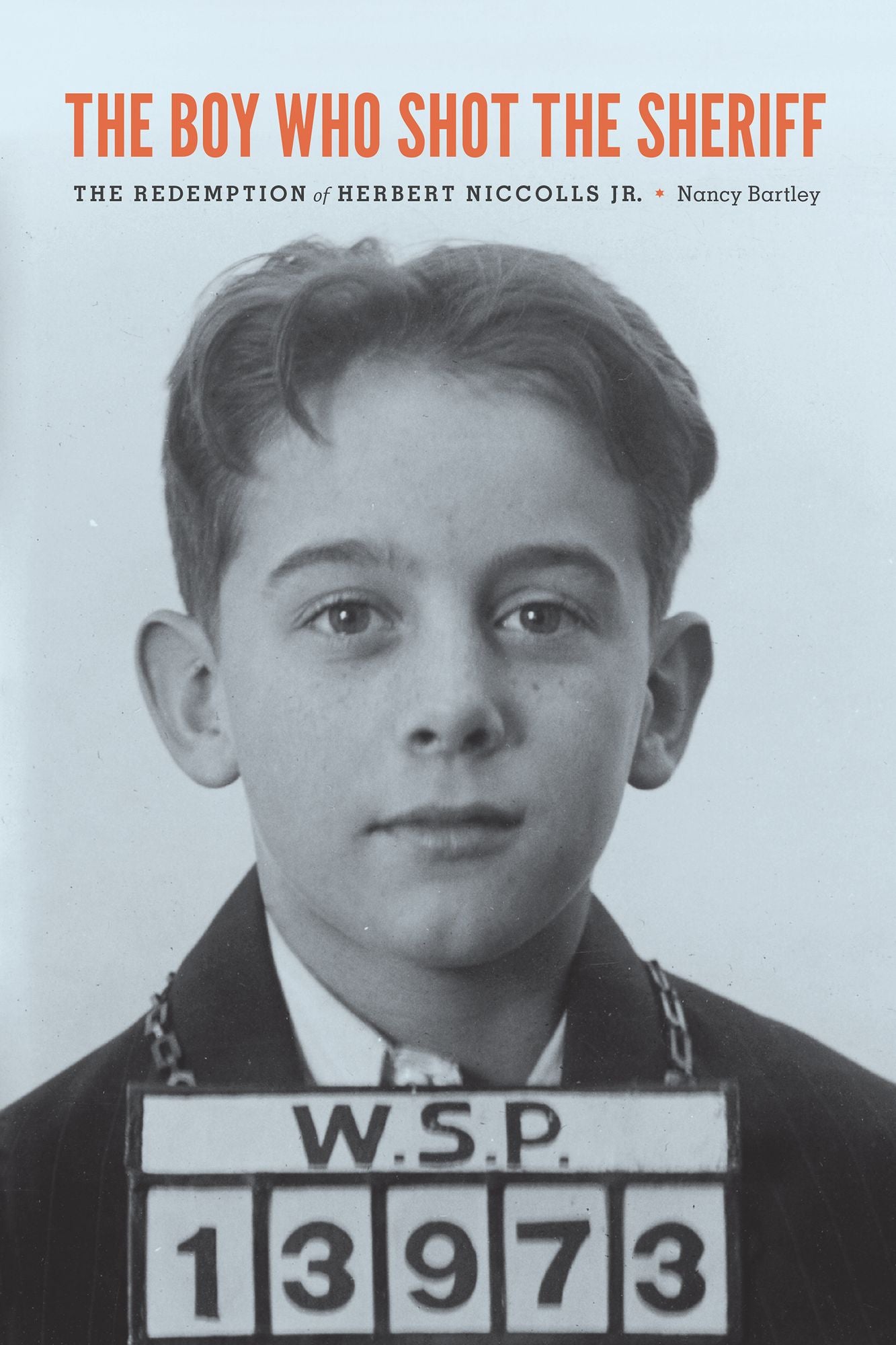 The Boy Who Shot the Sheriff: The Redemption of Herbert Nicholls Jr.