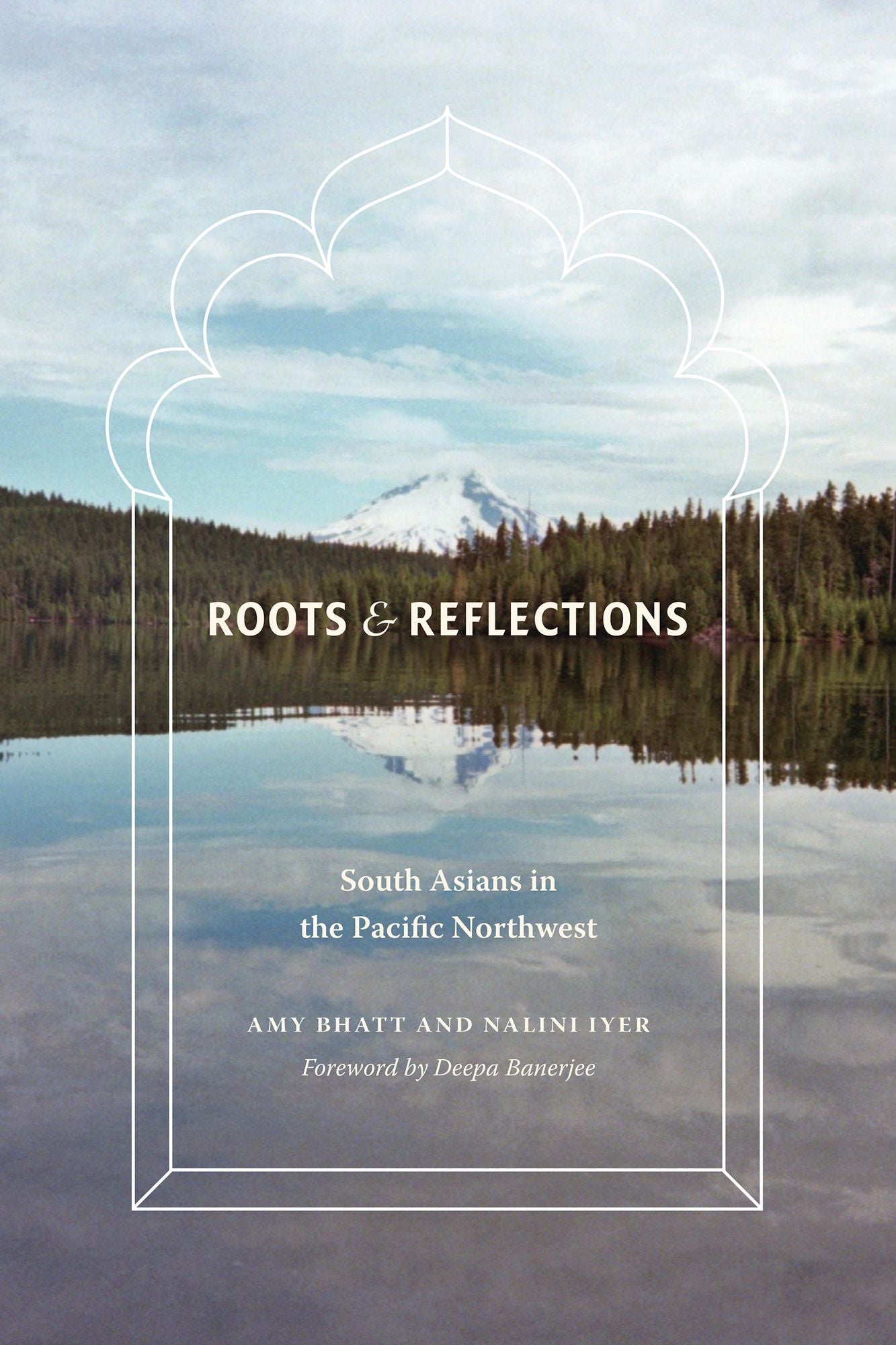 Roots and Reflections: South Asians in the Pacific Northwest