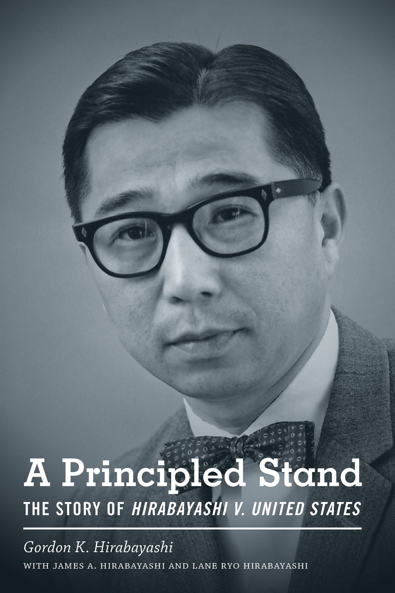 A Principled Stand: The Story of Hirabayashi v. United States