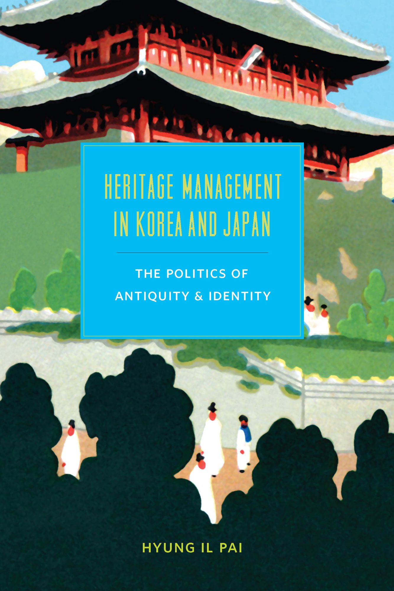 Heritage Management in Korea and Japan: The Politics of Antiquity and Identity