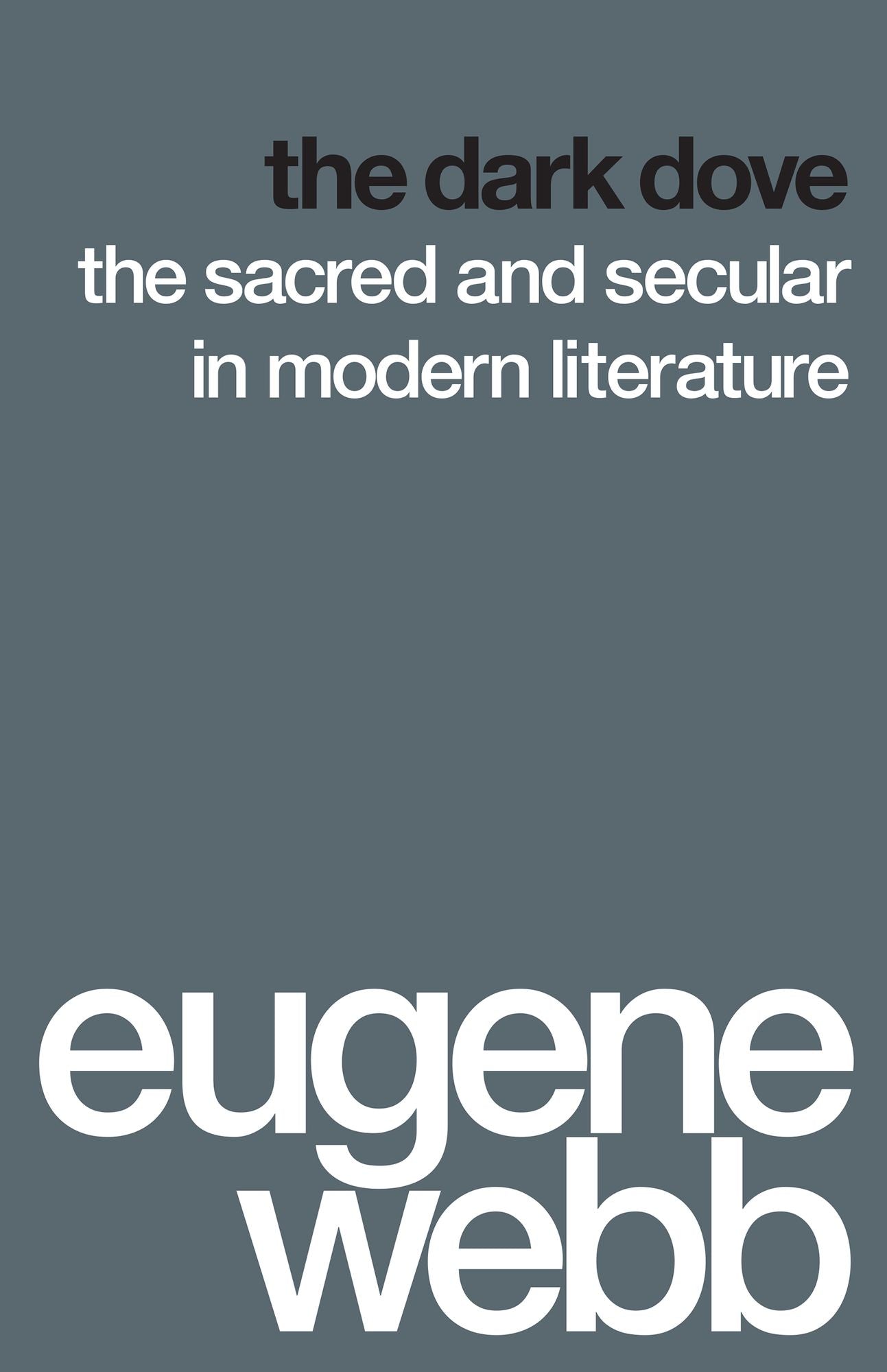 The Dark Dove: The Sacred and Secular in Modern Literature