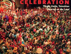 Celebration: Tlingit, Haida, Tsimshian - Dancing on the Land