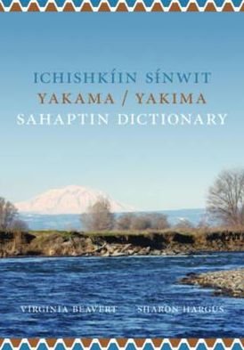 Ichishkiin Sinwit Yakama/Yakima Sahaptin Dictionary
