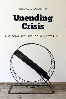 Unending Crisis: National Security Policy after 9/11