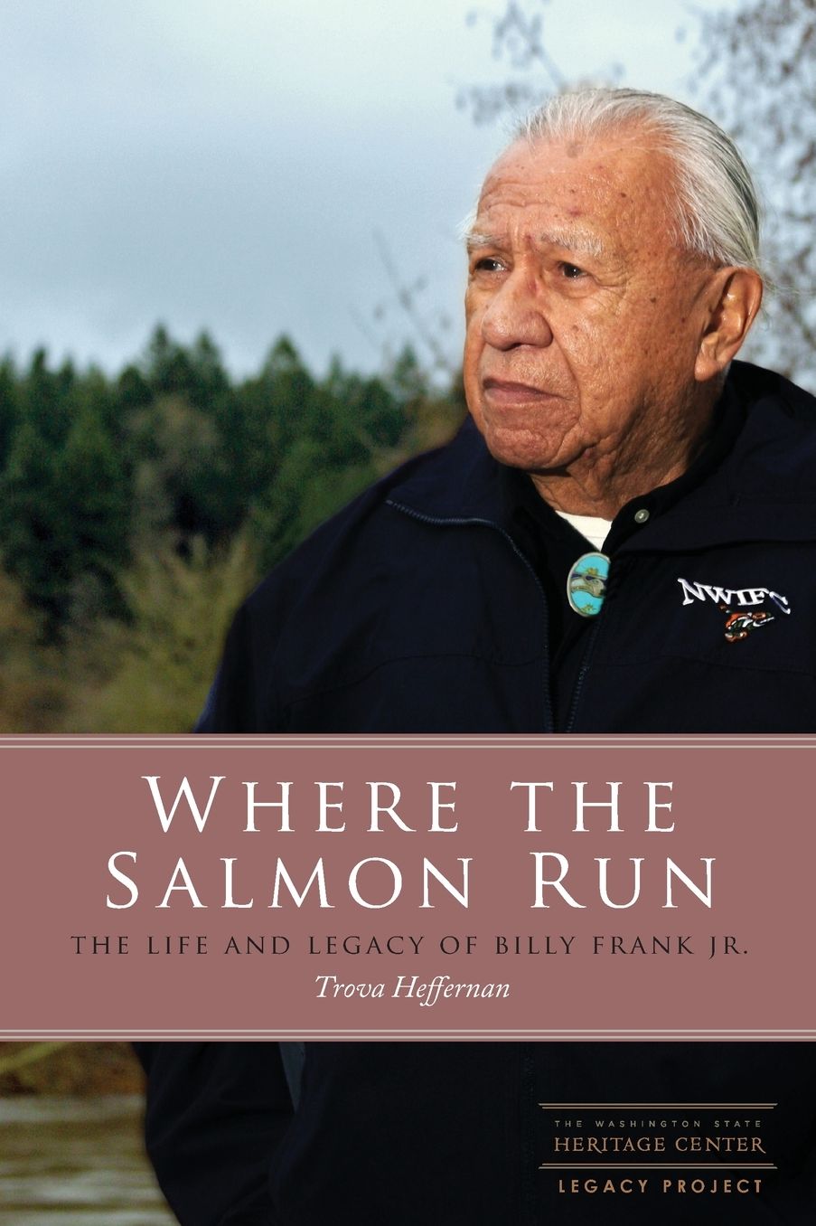 Where the Salmon Run: The Life and Legacy of Bill Frank Jr.