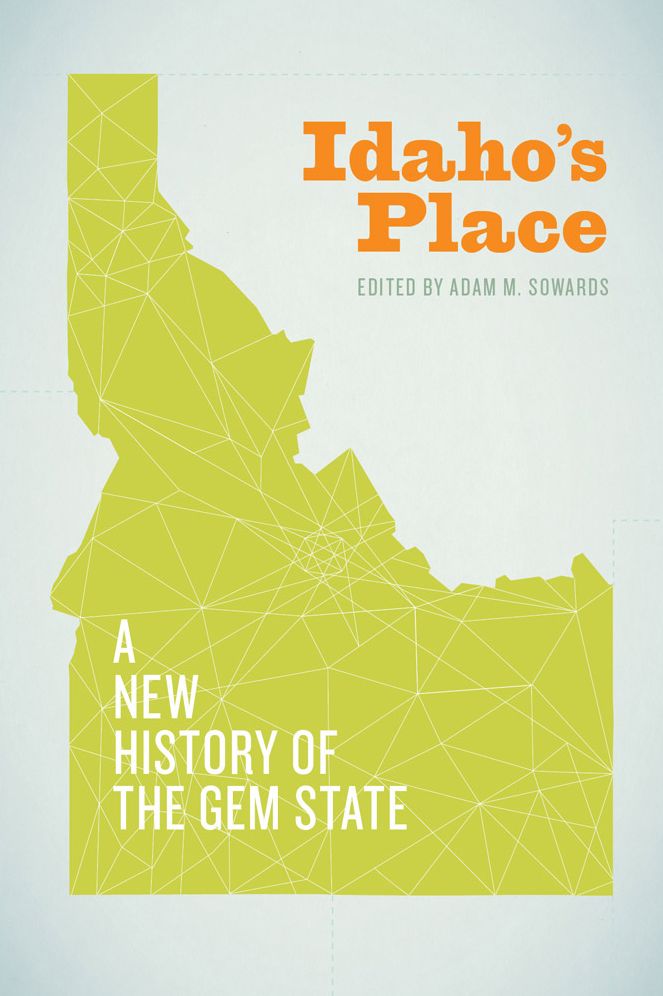 Idaho's Place: A New History of the Gem State