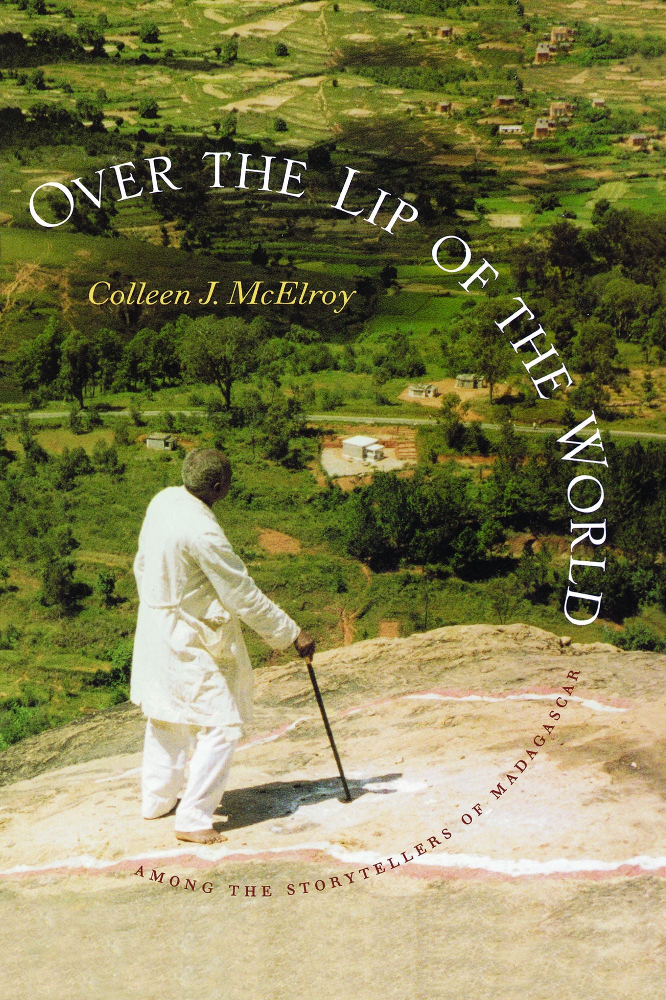 Over the Lip of the World: Among the Storytellers of Madagascar