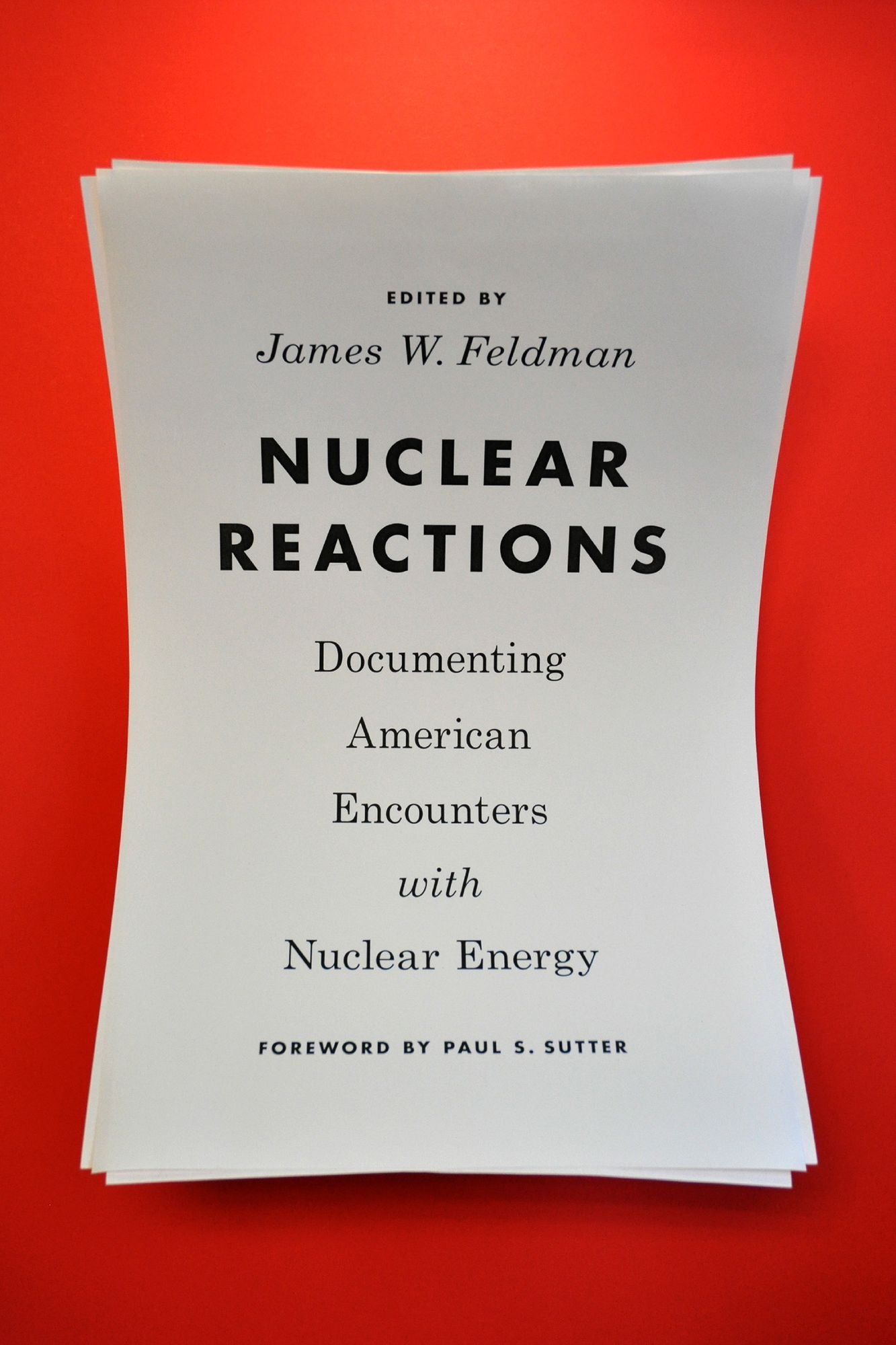 Nuclear Reactions: Documenting American Encounters with Nuclear Energy