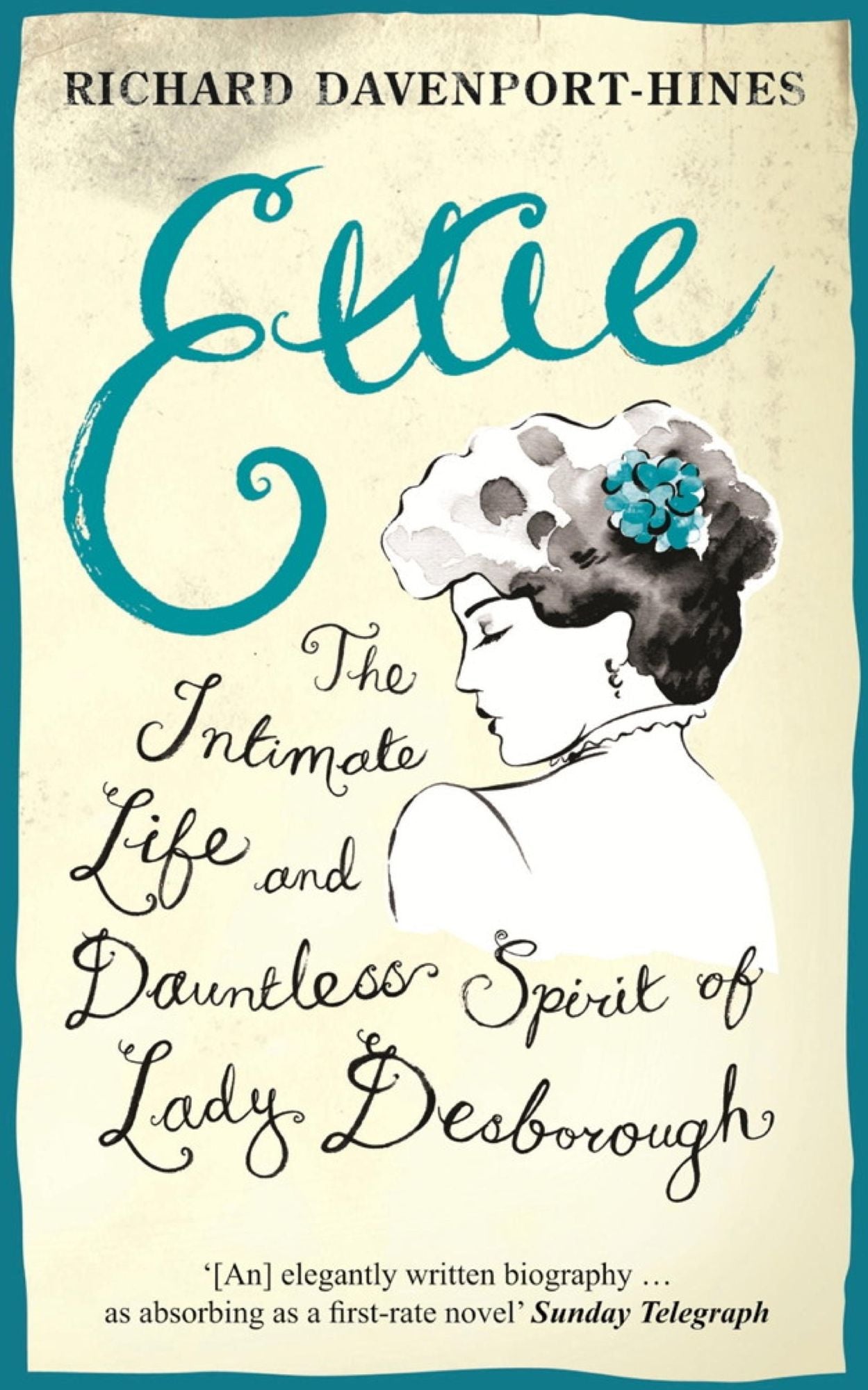 Ettie: The Intimate Life And Dauntless Spirit Of Lady Desborough
