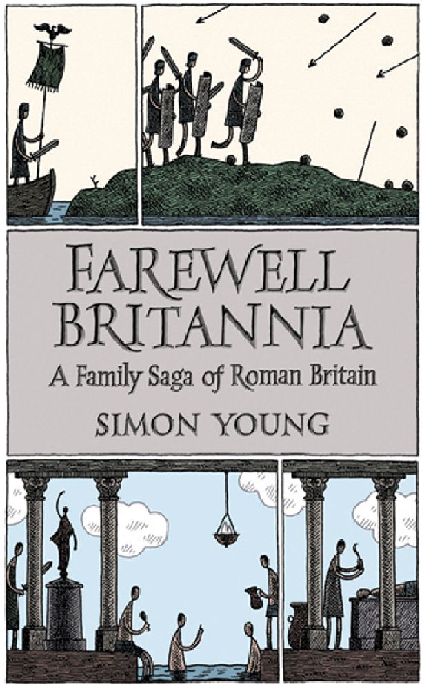 Farewell Britannia: A Family Saga Of Roman Britain