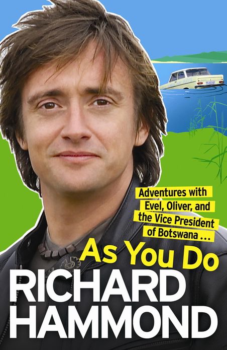 As You Do: Adventures With Evel, Oliver, And The Vice-President Of Botswana