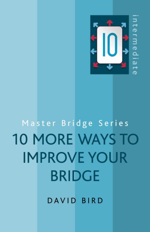10 More Ways to Improve Your Bridge