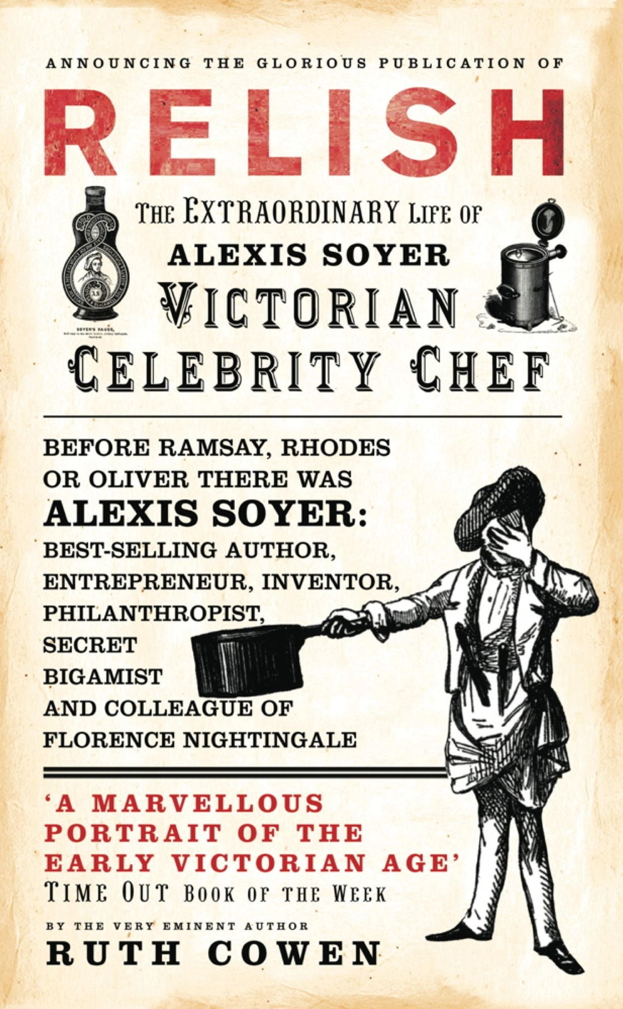 Relish: The Extraordinary Life of Alexis Soyer, Victorian Celebrity Chef