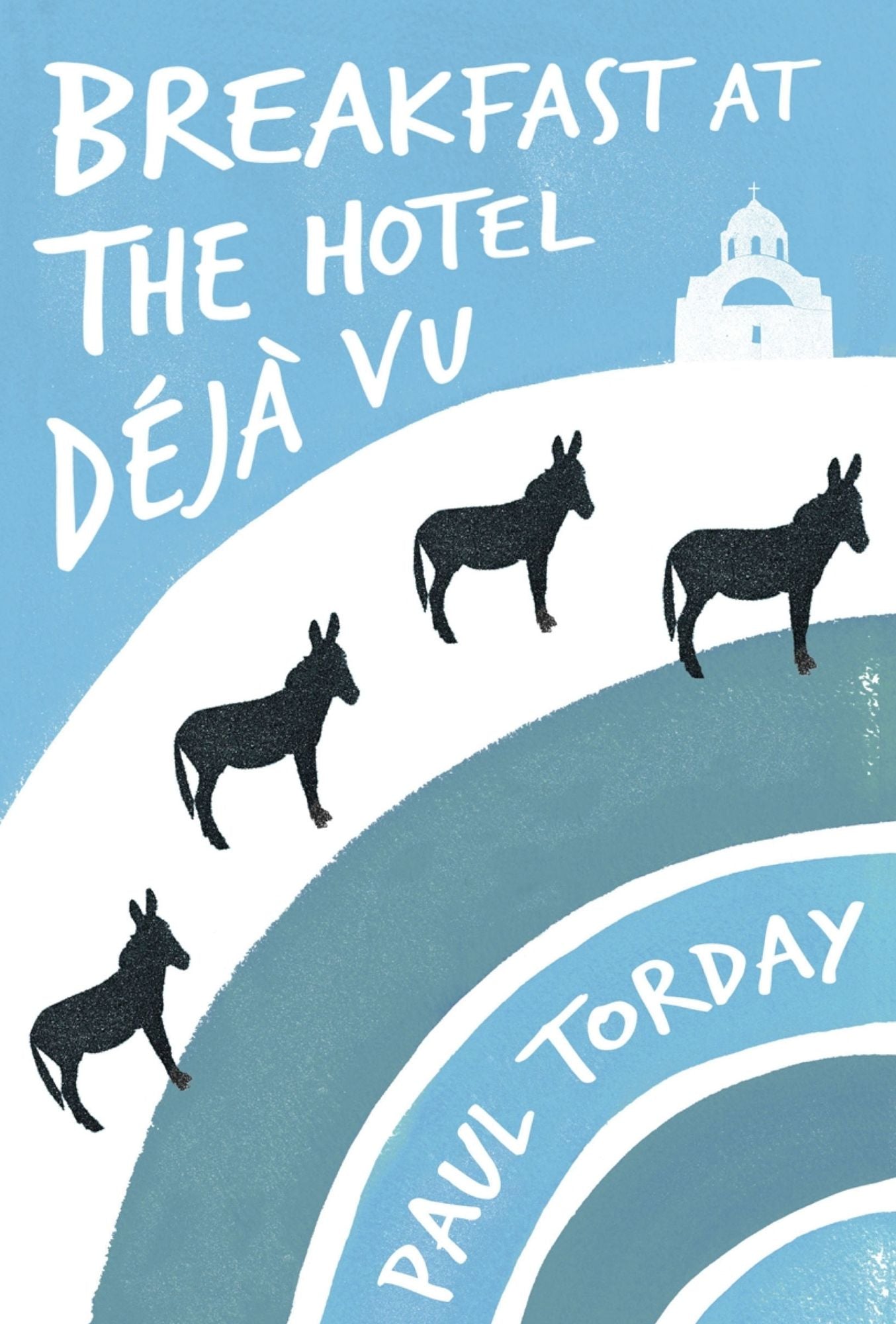 Breakfast at the Hotel Déjà vu: A Novella