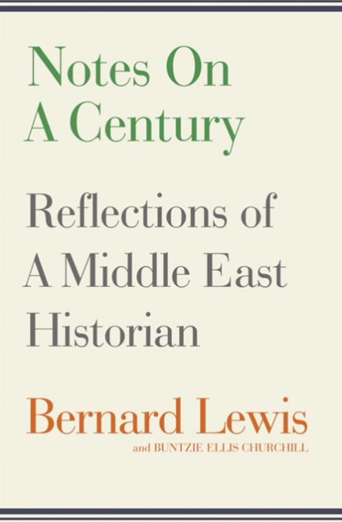 Notes on a Century: Reflections of a Middle East Historian