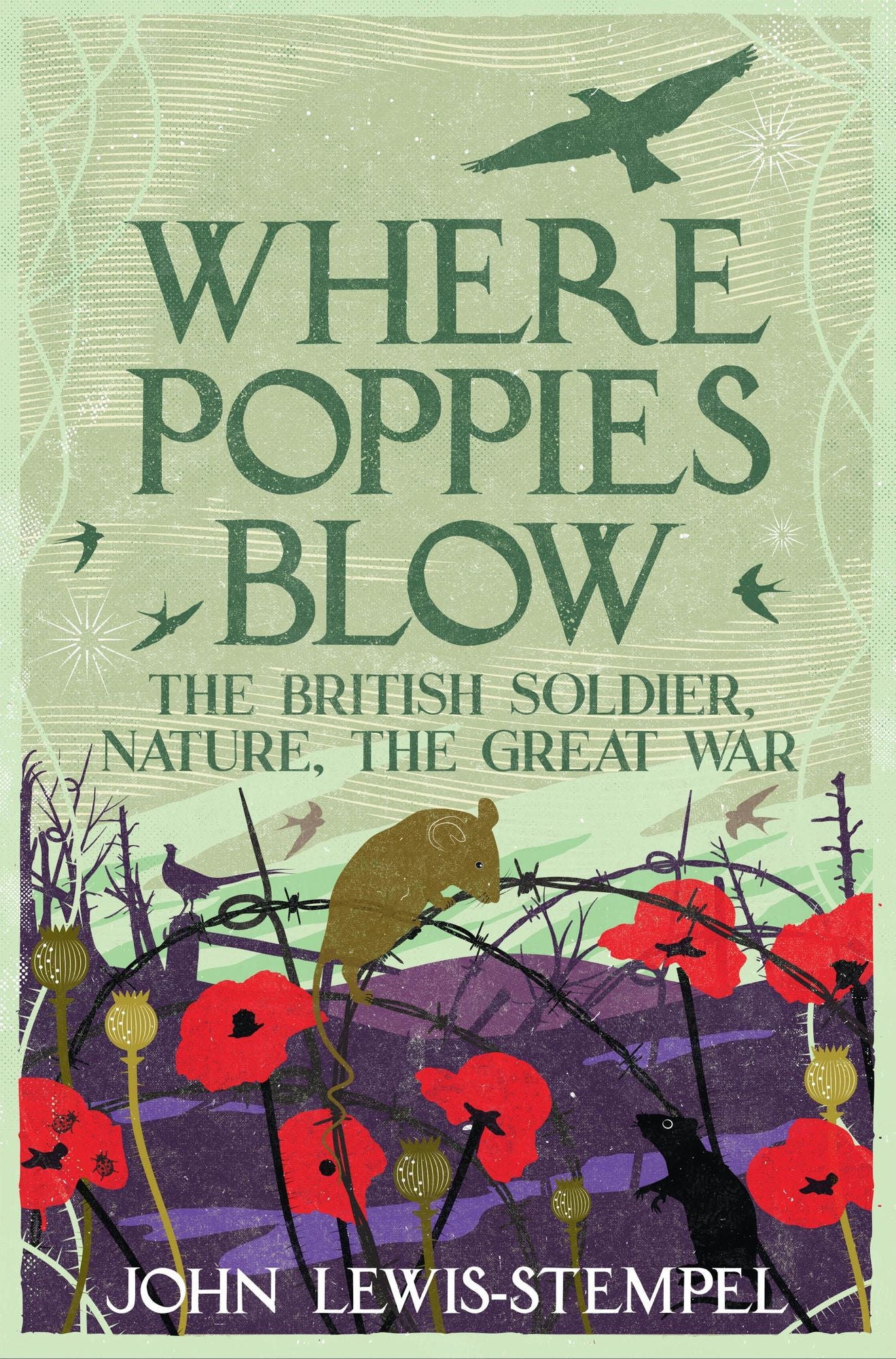 Where Poppies Blow: The British Soldier, Nature, the Great War