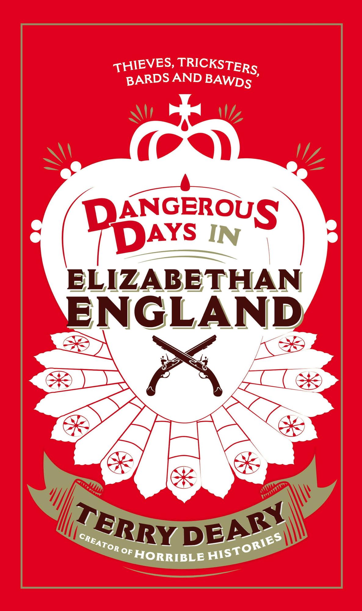 Dangerous Days in Elizabethan England: Thieves, Tricksters, Bards and Bawds
