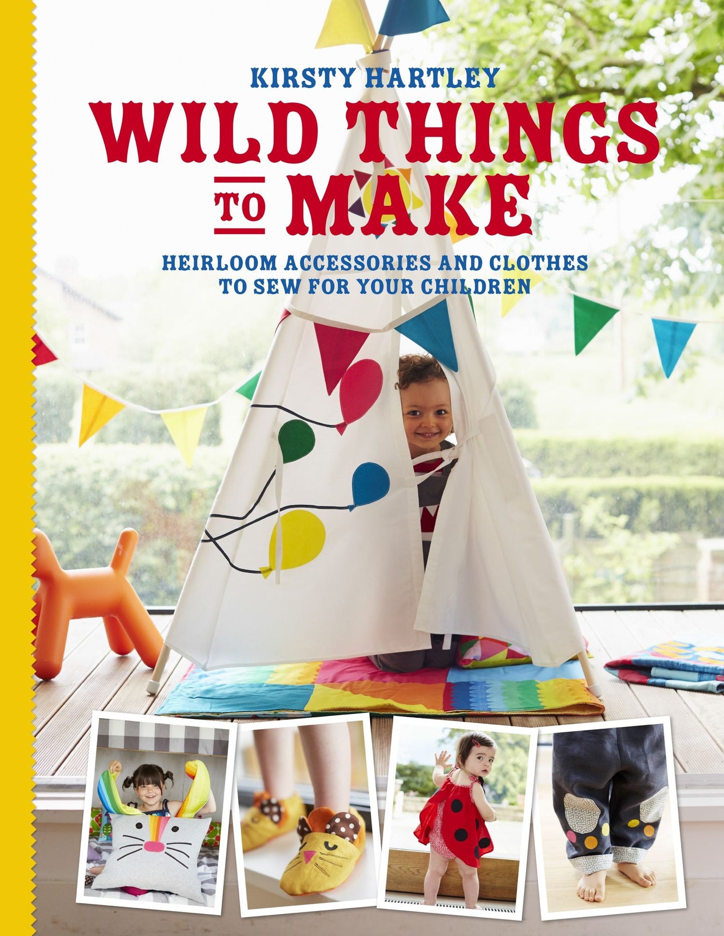 Wild Things to Make: More Heirloom Clothes and Accessories to Sew for Your Children
