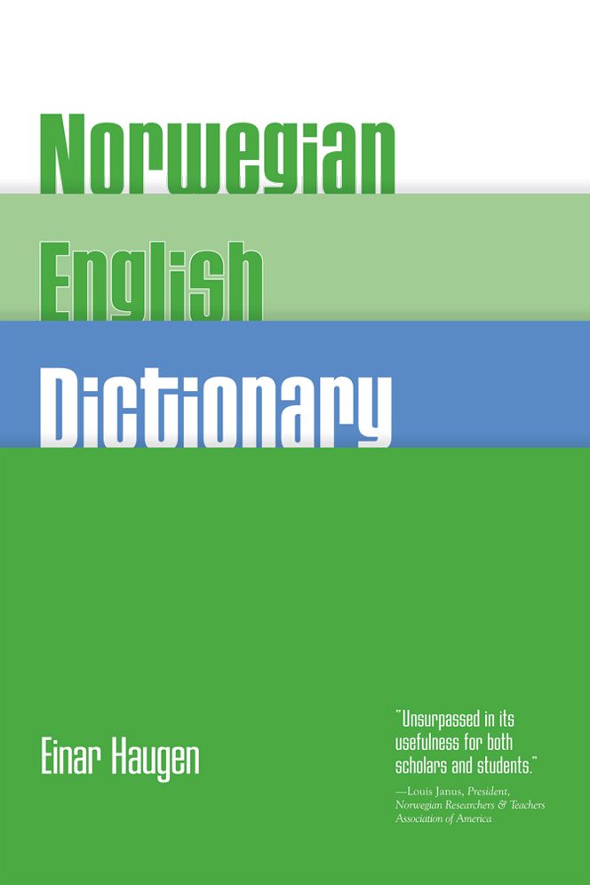 Norwegian-English Dictionary: A Pronouncing and Translating Dictionary of Modern Norwegian (Bokmål and Nynorsk) with a Historical and Grammatical Introduction