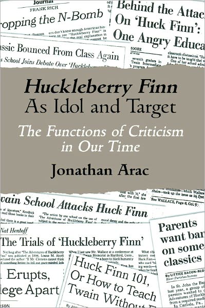 Huckleberry Finn as Idol and Target: The Functions of Criticism in Our Time