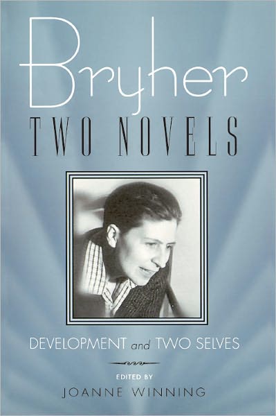 Bryher: Two Novels: Development And Two Selves