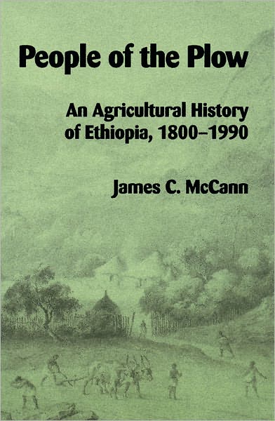 People of the Plow: An Agricultural History of Ethiopia, 1800-1990