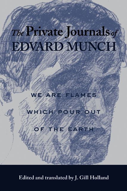 The Private Journals of Edvard Munch: We Are the Flames Which Pour Out of the Earth
