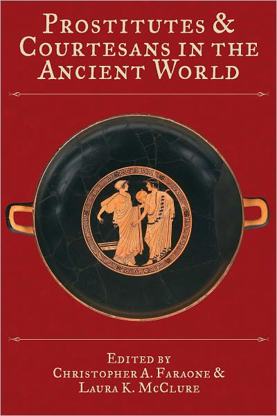 Prostitutes and Courtesans in the Ancient World