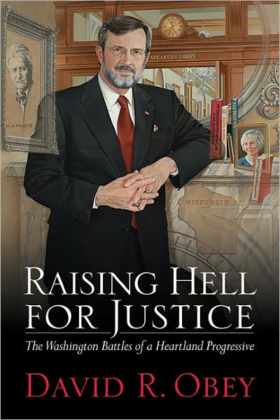Raising Hell for Justice: The Washington Battles of a Heartland Progressive