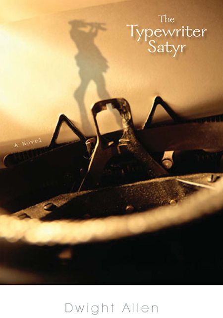 The Typewriter Satyr: A Novel