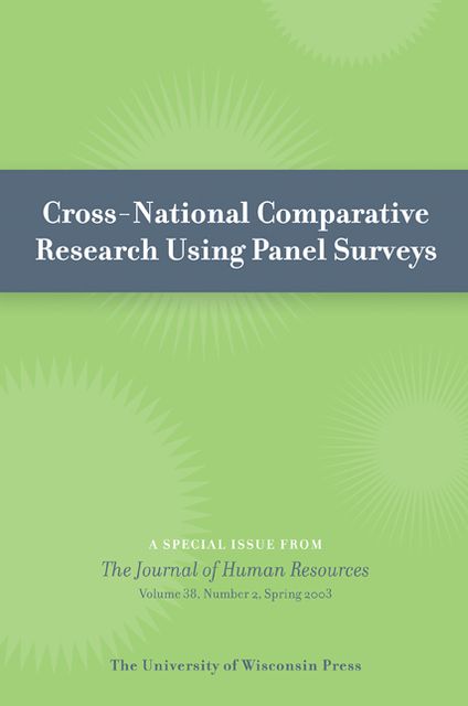 Cross-National Comparative Research Using Panel Surveys: Special Issue of Journal of Human Resources 38:2 (Spring 2003)
