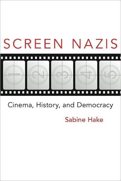 Screen Nazis: Cinema, History, and Democracy