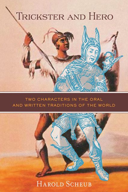 Trickster and Hero: Two Characters in the Oral and Written Traditions of the World