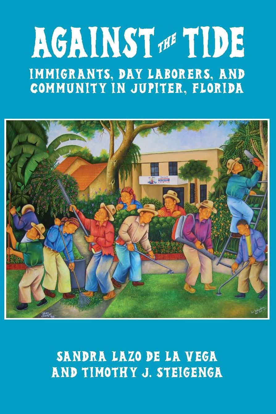 Against the Tide: Immigrants, Day Laborers, and Community in Jupiter, Florida