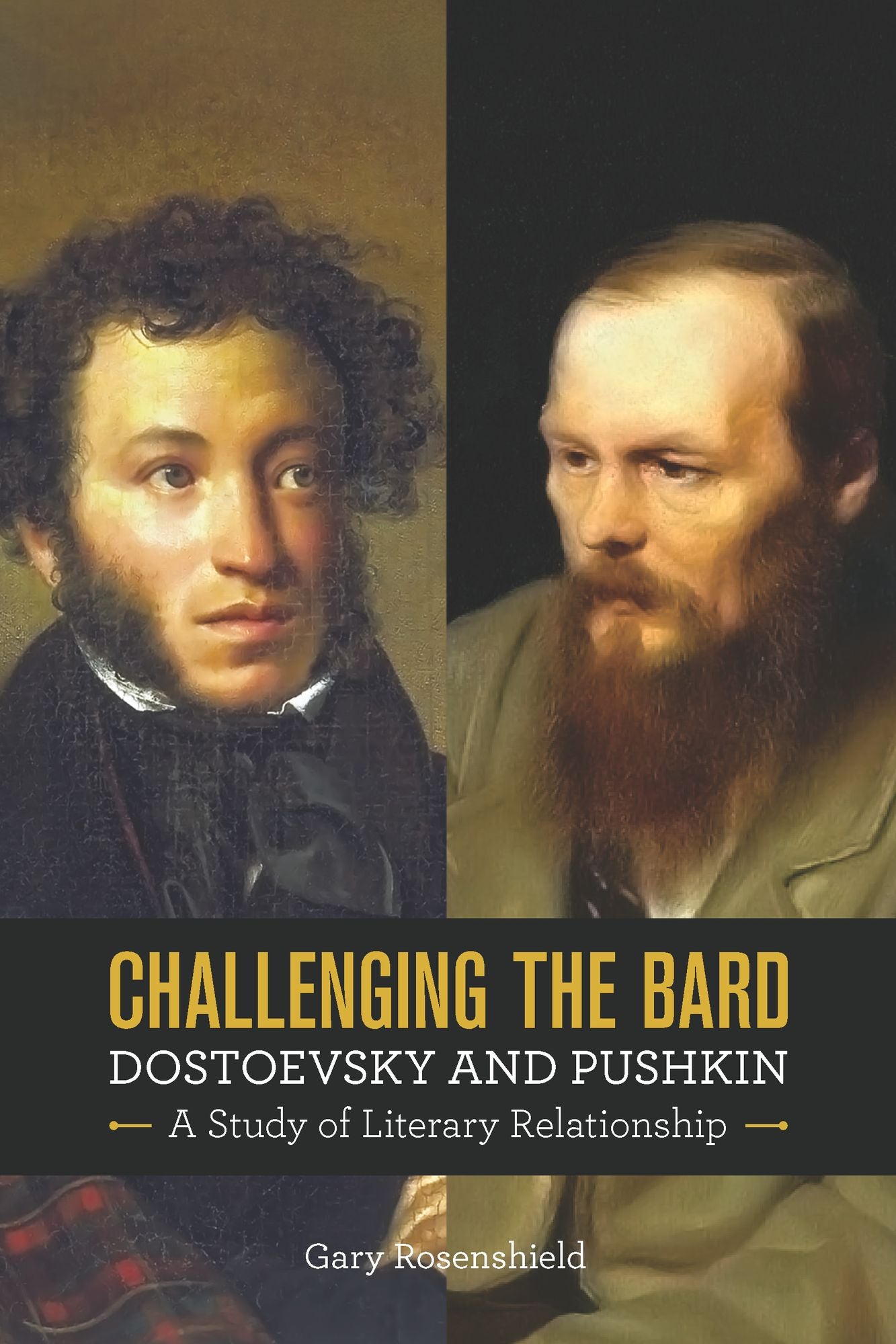 Challenging the Bard: Dostoevsky and Pushkin, a Study of Literary Relationship