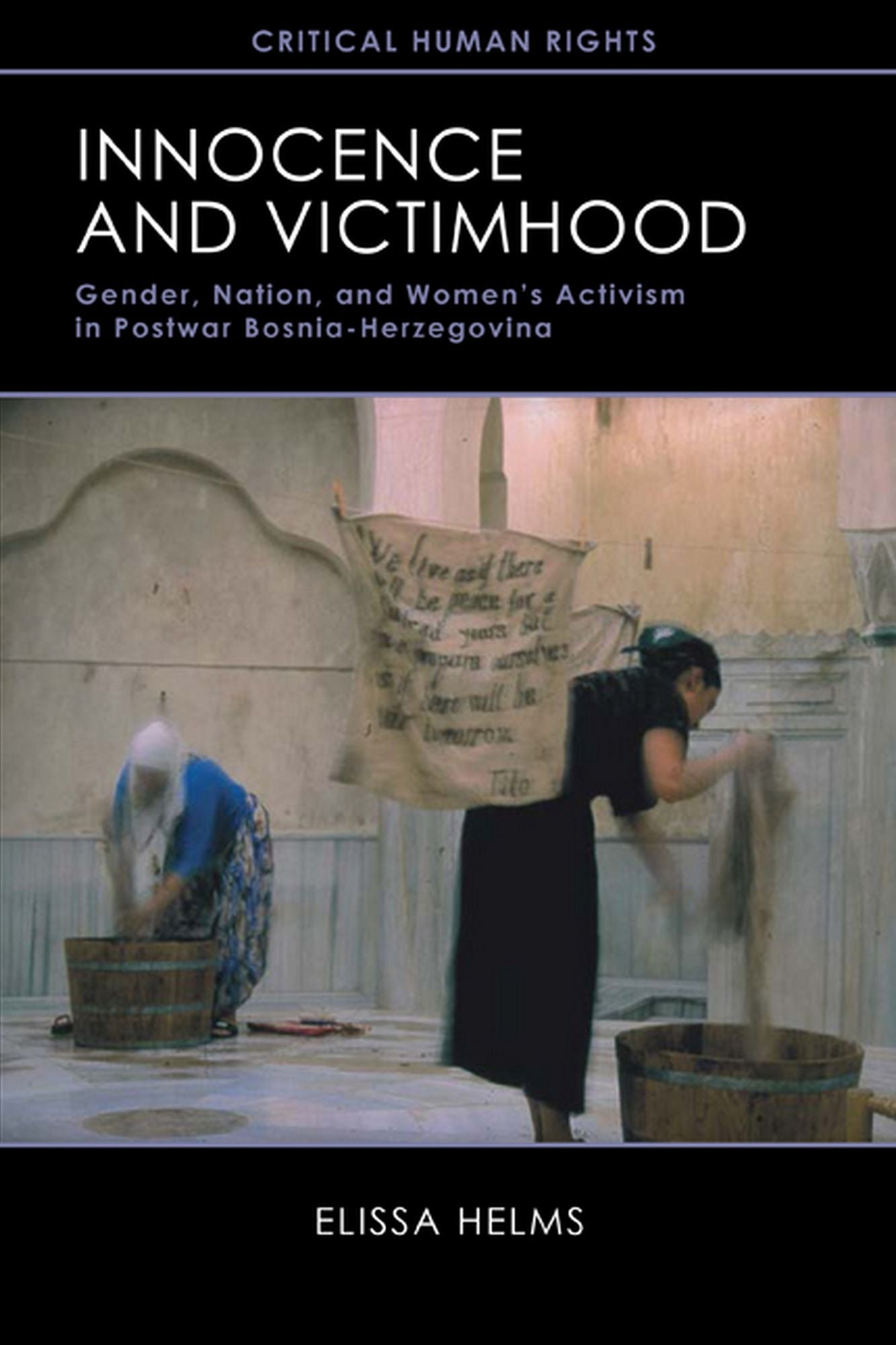 Innocence and Victimhood: Gender, Nation, and Women's Activism in Postwar Bosnia-Herzegovina