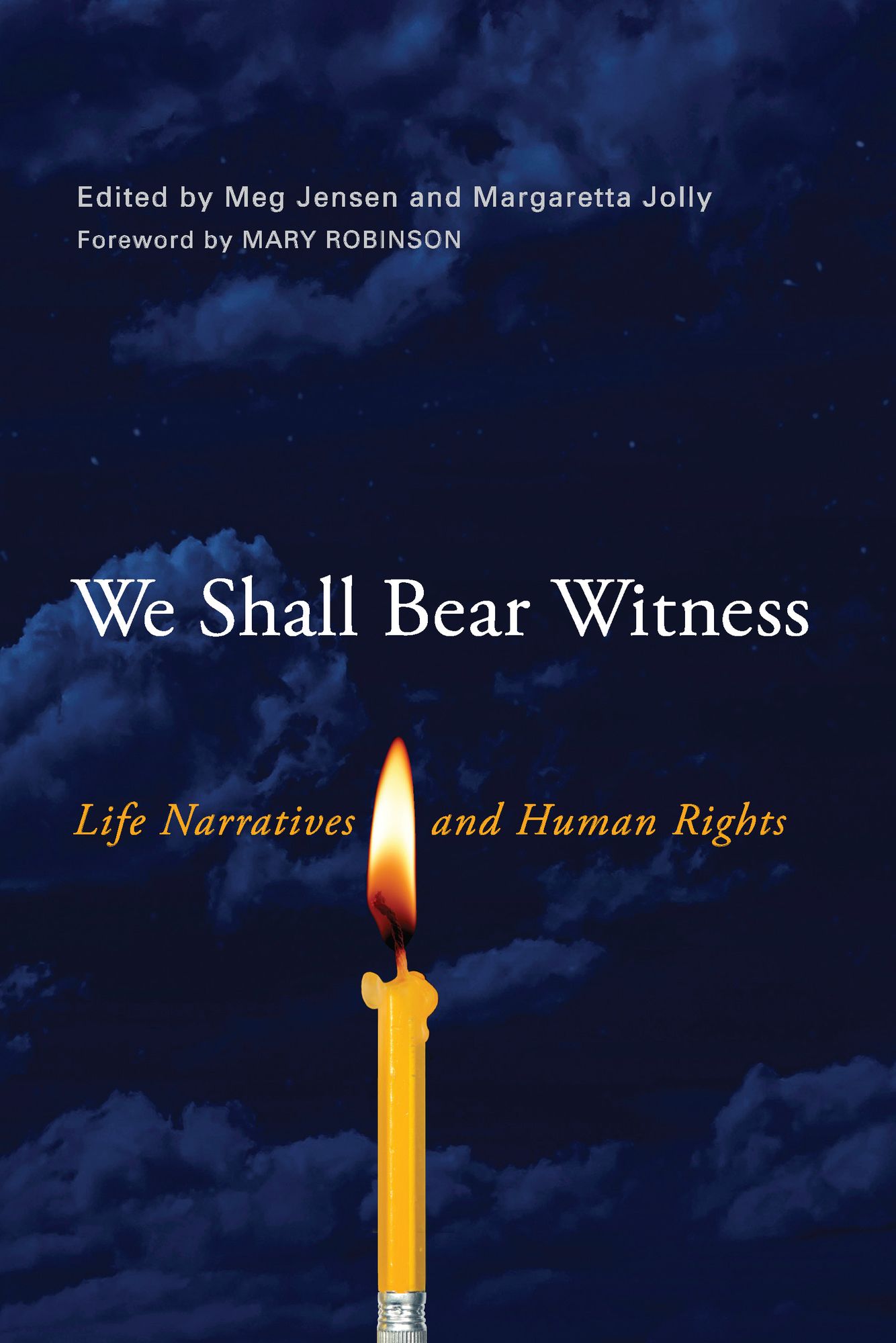 We Shall Bear Witness: Life Narratives and Human Rights
