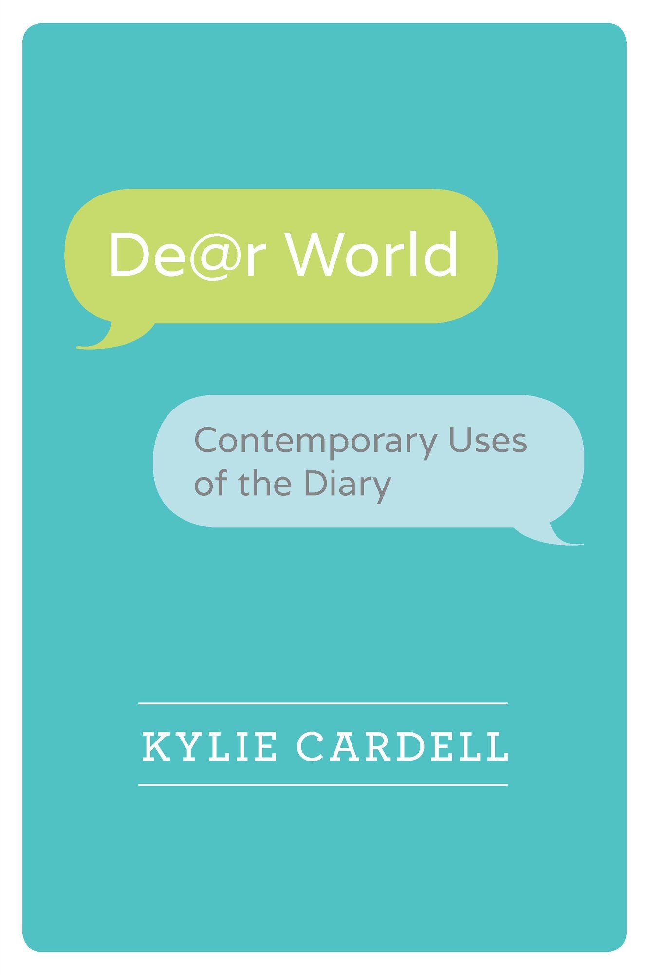 Dear World: Contemporary Uses of the Diary