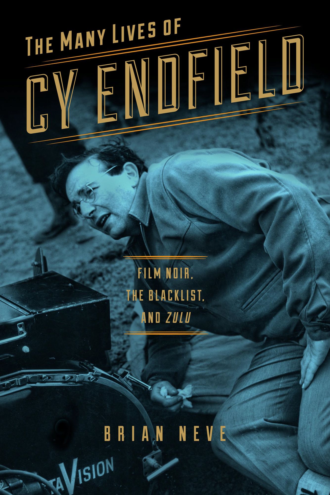 The Many Lives of Cy Endfield: Film Noir, the Blacklist, and <i>Zulu</i>