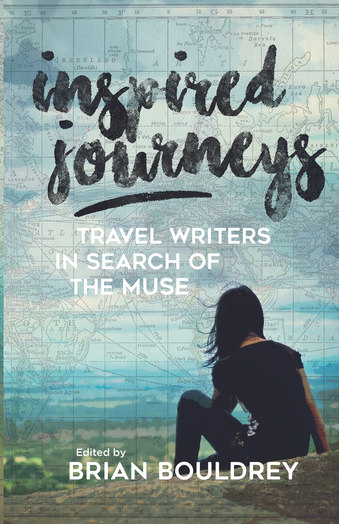 Inspired Journeys: Travel Writers in Search of the Muse