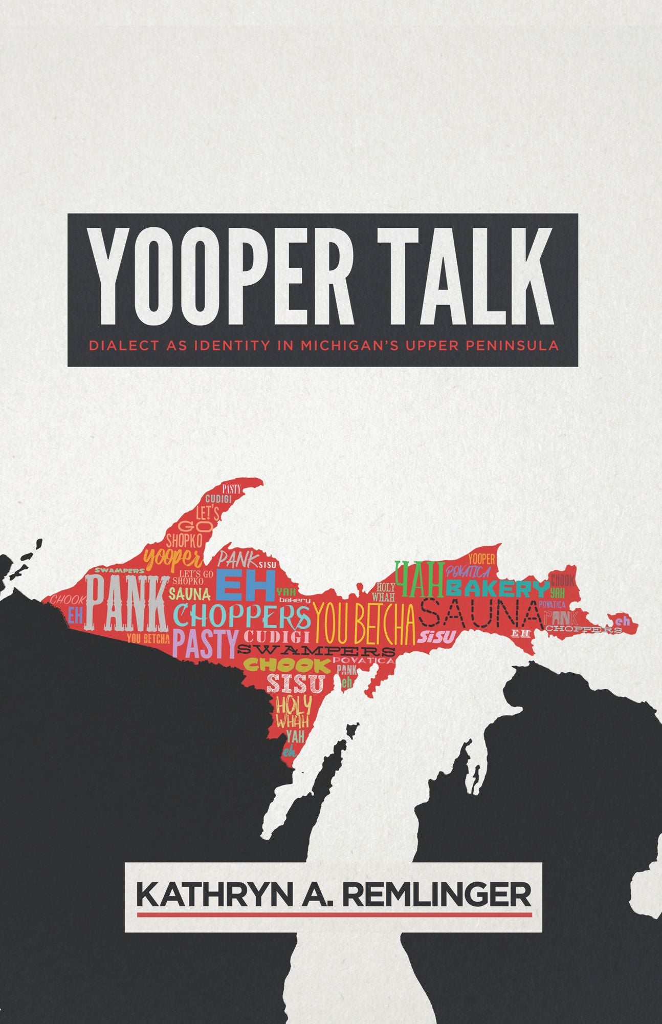 Yooper Talk: Dialect as Identity in Michigan's Upper Peninsula