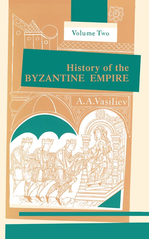 History of the Byzantine Empire, 324-1453, Volume II