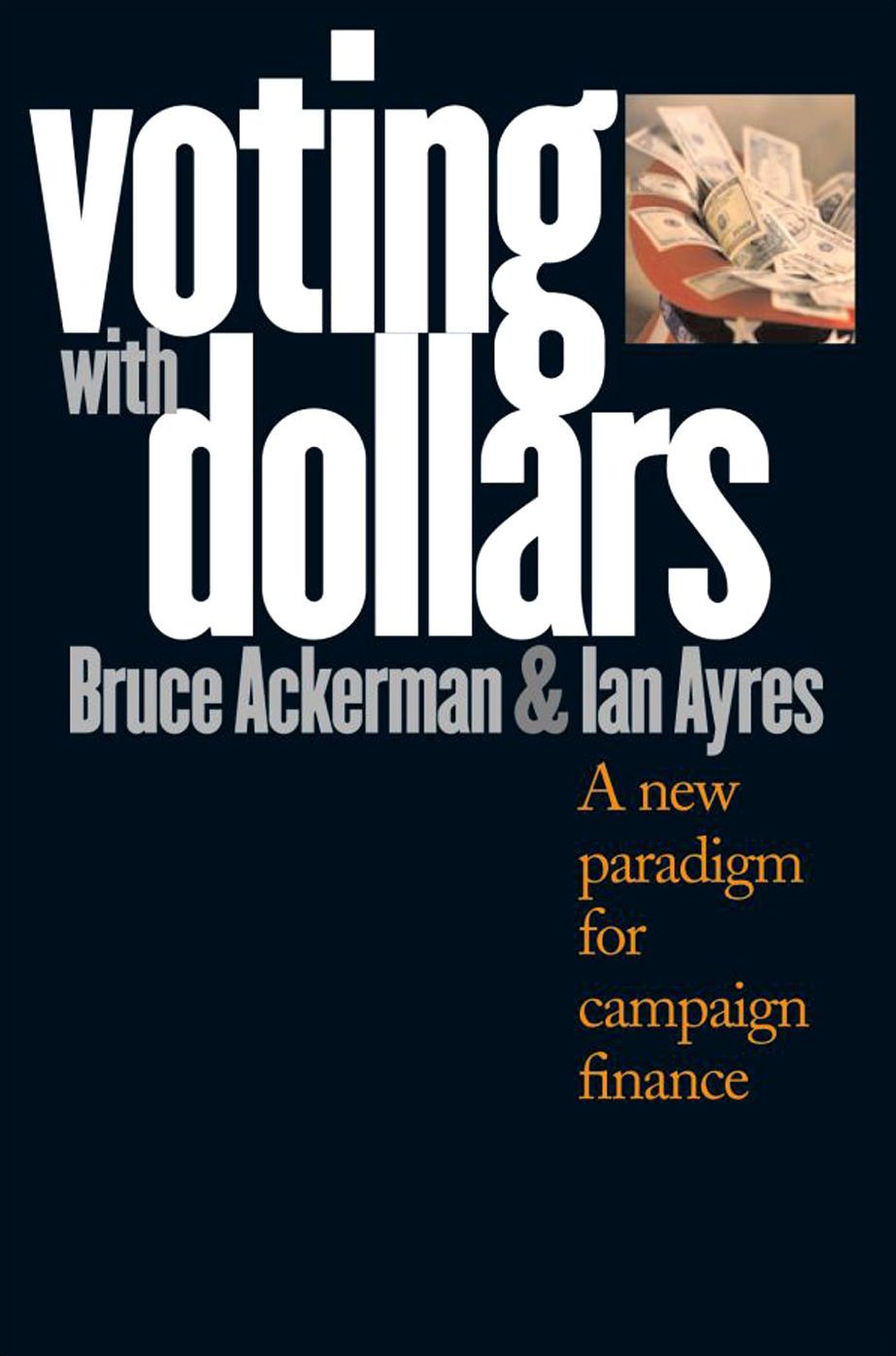 Voting with Dollars: A New Paradigm for Campaign Finance