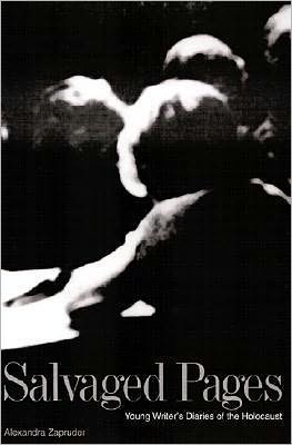 Salvaged Pages: Young Writers` Diaries of the Holocaust